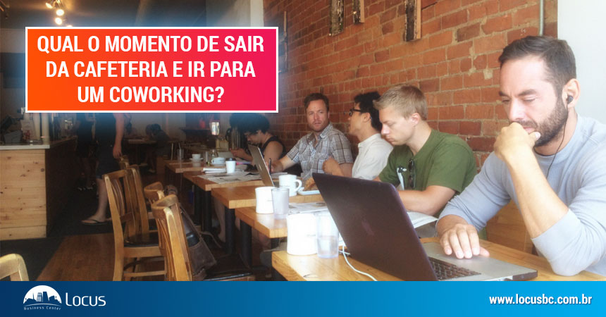 Qual o momento de sair da cafeteria e ir para um coworking? Qual o momento de sair da cafeteria e ir para um coworking?